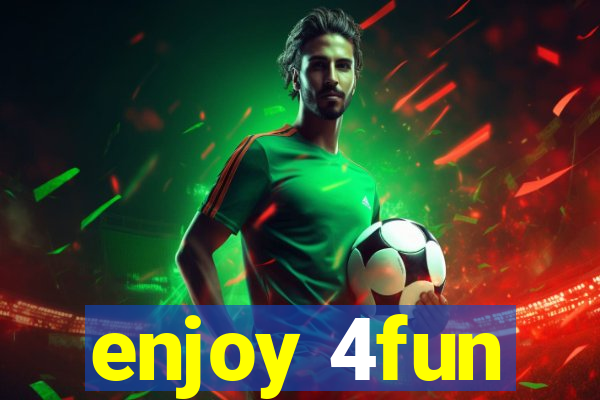 enjoy 4fun
